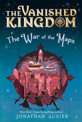 Cover Image for The War of the Maps (the Vanished Kingdom Book 3): Volume 3 -- Jonathan Auxier, Hardcover