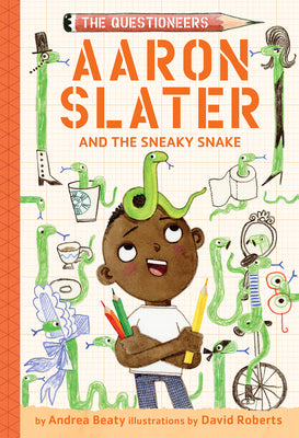 Cover Image for Aaron Slater and the Sneaky Snake: The Questioneers Book #6 -- Andrea Beaty, Hardcover