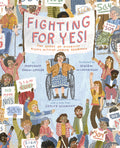 Cover Image for Fighting for Yes!: The Story of Disability Rights Activist Judith Heumann -- Maryann Cocca-Leffler, Hardcover