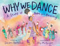 Cover Image for Why We Dance: A Story of Hope and Healing -- Deidre Havrelock, Hardcover