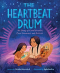 Cover Image for The Heartbeat Drum: The Story of Carol Powder, Cree Drummer and Activist (a Picture Book) -- Deidre Havrelock, Hardcover