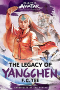 Cover Image for Avatar: The Last Airbender: The Legacy of Yangchen (Chronicles of the Avatar Book 4): Volume 4 -- F. C. Yee, Hardcover