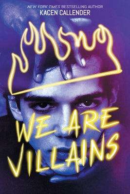 Cover Image for We Are Villains -- Kacen Callender, Hardcover