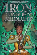 Cover Image for Iron Tongue of Midnight (the Forge & Fracture Saga, Book 3) -- Brittany N. Williams, Hardcover