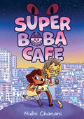 Cover Image for Super Boba Café (Book 1): A Graphic Novel -- Nidhi Chanani, Hardcover