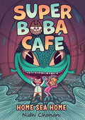 Cover Image for Super Boba Café #2: Home Sea Home -- Nidhi Chanani, Paperback