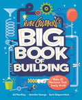 Cover Image for Rube Goldberg's Big Book of Building: Make 25 Machines That Really Work! -- Jennifer George, Hardcover