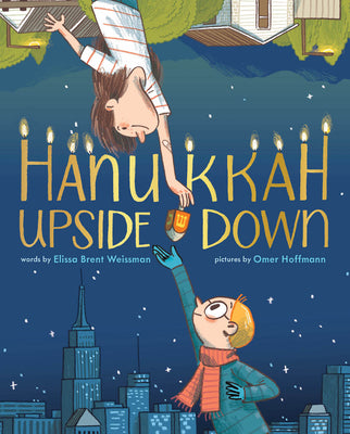 Cover Image for Hanukkah Upside Down: A Picture Book -- Elissa Brent Weissman, Hardcover