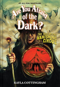 Cover Image for The Tale of the Vanishing Circus (Are You Afraid of the Dark? #3) -- Kayla Cottingham, Hardcover