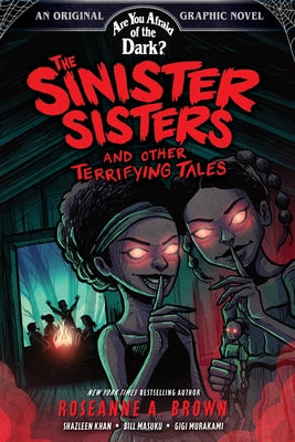 Cover Image for The Sinister Sisters and Other Terrifying Tales (Are You Afraid of the Dark? Graphic Novel #2) -- Roseanne A. Brown, Hardcover