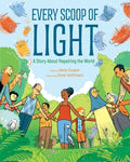 Cover Image for Every Scoop of Light: A Story about Repairing the World -- Ilene Cooper, Hardcover