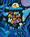 Cover Image for If You Run Out of Words: A Picture Book -- Felicita Sala, Hardcover