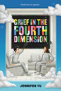 Cover Image for Grief in the Fourth Dimension -- Jennifer Yu, Hardcover