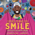 Cover Image for Clothes to Make You Smile: Patrick Kelly Designs His Dreams -- Eric Darnell Pritchard, Hardcover