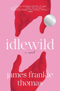 Cover Image for Idlewild -- James Frankie Thomas, Paperback
