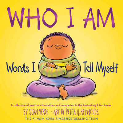 Cover Image for Who I Am: Words I Tell Myself (a Picture Book) -- Susan Verde, Hardcover