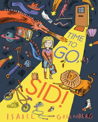 Cover Image for Time to Go, Sid!: A Picture Book -- Isabel Greenberg, Hardcover