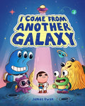 Cover Image for I Come from Another Galaxy: A Picture Book -- James Kwan, Hardcover