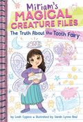 Cover Image for The Truth about the Tooth Fairy (Miriam's Magical Creature Files #1): A Chapter Book -- Leah Cypess, Hardcover