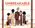 Cover Image for Unbreakable: A Japanese American Family in an American Incarceration Camp (a Picture Book) -- Minoru Tonai, Hardcover