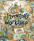 Cover Image for The Inventor's Workshop: How People and Machines Transformed Each Other -- Ruth Amos, Board Books