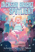 Cover Image for Jackson Bright in the Spotlight -- Eureka O'Hara, Hardcover