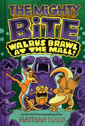 Cover Image for The Mighty Bite #2: Walrus Brawl at the Mall: A Graphic Novel -- Nathan Hale, Hardcover