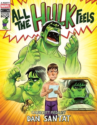 Cover Image for All the Hulk Feels (a Mighty Marvel Comics Picture Book) -- Dan Santat, Hardcover