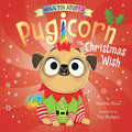 Cover Image for When You Adopt a Pugicorn: The Christmas Wish: A Board Book -- Matilda Rose, Board Books