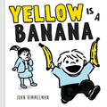 Cover Image for Yellow Is a Banana: A Picture Book -- John Himmelman, Hardcover