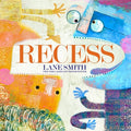 Cover Image for Recess: A Picture Book -- Lane Smith, Hardcover
