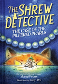 Cover Image for The Shrew Detective: The Case of the Pilfered Pearls (Shrew Detective #1): The Case of the Pilfered Pearls -- Margi Preus, Hardcover