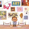 Cover Image for But Art Is Awful!: A Picture Book -- Cassi McCreight, Hardcover