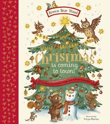 Cover Image for Christmas Is Coming to Town!: A Foldout Christmas Village and Advent Calendar -- Freya Hartas, Hardcover