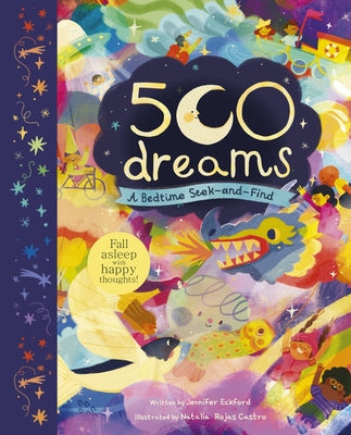 Cover Image for 500 Dreams: A Bedtime Seek-And-Find -- Jennifer Eckford, Hardcover