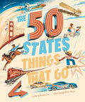 Cover Image for The 50 States: Things That Go -- Kristen Lee, Hardcover