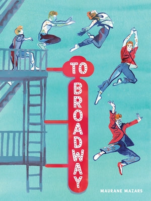Cover Image for To Broadway: A Graphic Novel -- Maurane Mazars, Hardcover