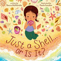 Cover Image for Just a Shell . . . or Is It? (a Point-Of-View Picture Book) -- Becca McMurdie, Hardcover