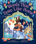 Cover Image for Words That Taste Like Home: A Picture Book -- Sandhya Parappukkaran, Hardcover