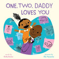 Cover Image for One, Two, Daddy Loves You: A Picture Book -- Shelly Becker, Hardcover