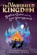 Cover Image for Sophie Quire and the Last Storyguard (the Vanished Kingdom Book 2): Volume 2 -- Jonathan Auxier, Paperback