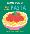 Cover Image for Let's Make Pasta: See It, Say It, Cook It, Eat It! -- Jamie Oliver, Board Books
