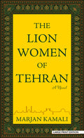 Cover Image for The Lion Women of Tehran -- Marjan Kamali, Library Binding