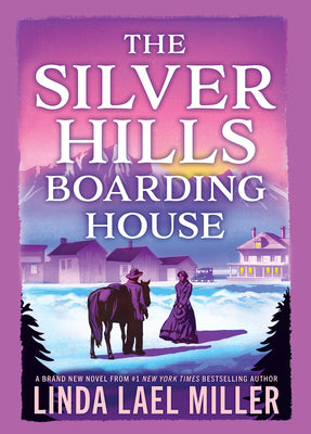 Cover Image for The Silver Hills Boarding House -- Linda Lael Miller, Hardcover
