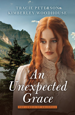 Cover Image for An Unexpected Grace -- Tracie Peterson, Hardcover