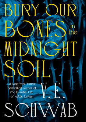Cover Image for Bury Our Bones in the Midnight Soil -- V. Schwab, Hardcover