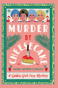 Cover Image for Murder by Cheesecake -- Rachel Ekstrom Courage, Paperback
