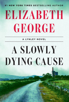 Cover Image for A Slowly Dying Cause: A Lynley Novel -- Elizabeth George, Hardcover