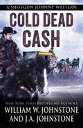 Cover Image for Cold Dead Cash -- William W. Johnstone, Paperback