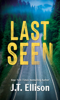Cover Image for Last Seen -- J. T. Ellison, Hardcover